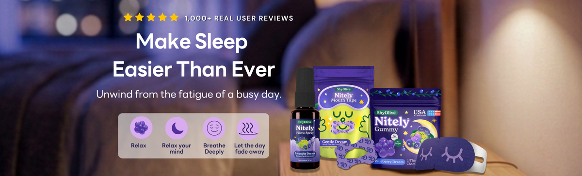 ShyOlive makes your sleep easier than ever